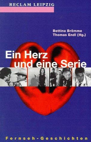 Ein Herz und eine Serie. Fernseh- Geschichten.