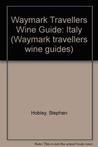 Italy (Waymark travellers wine guides)