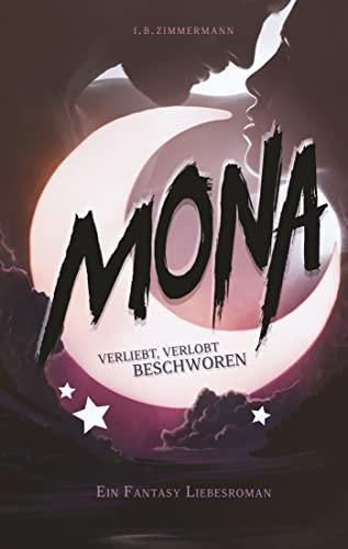 Mona - Verliebt, verlobt, beschworen: Hexe und Erzdämon: Ein magisch lustiger Fantasy Liebesroman. (Die Mona-Reihe, Band 2)