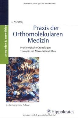 Praxis der Orthomolekularen Medizin: Physiologische Grundlagen. Therapie mit Mikro-Nährstoffen