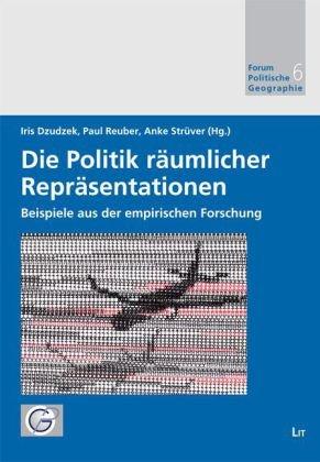 Die Politik räumlicher Repräsentationen - Beispiele aus der empirischen Forschung