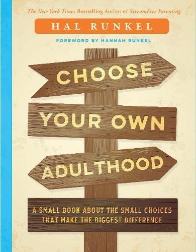 Choose Your Own Adulthood: A Small Book About the Small Choices that Make the Biggest Difference