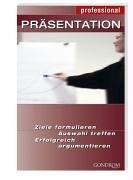 Präsentation. Ziele formulieren. Auswahl treffen. Erfolgreich argumentieren