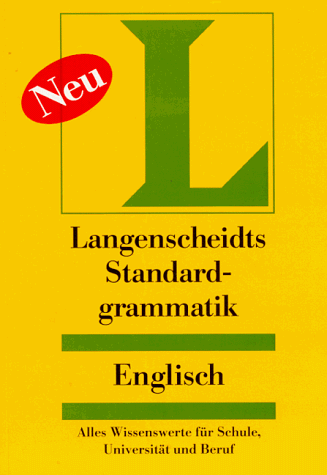 Langenscheidts Standardgrammatik Englisch. Alles Wissenswerte für Schule, Universität und Beruf