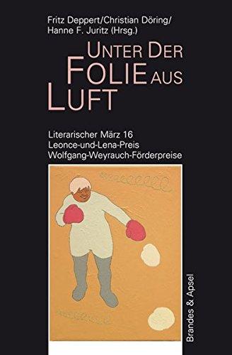 Literarischer März. Leonce- und -Lena-Preis: Unter der Folie aus Luft (literarisches programm)