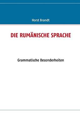 DIE RUMÄNISCHE SPRACHE: Grammatische Besonderheiten