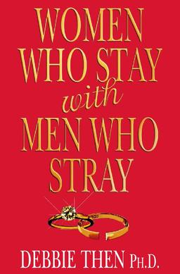 Women Who Stay with Men Who Stray