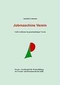 Jobmaschine Verein: Geld verdienen im gemeinnützigen Verein