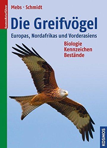 Die Greifvögel Europas, Nordafrikas und Vorderasiens: Biologie, Kennzeichen, Bestände