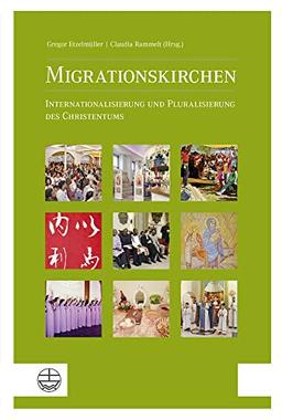 Migrationskirchen: Internationalisierung und Pluralisierung des Christentums vor Ort