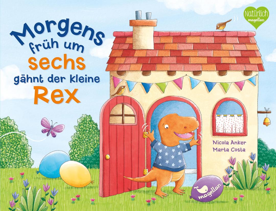 Morgens früh um sechs gähnt der kleine Rex: Ein Bilderbuch ab 2 Jahren zum Thema Tagesablauf und Uhrzeiten