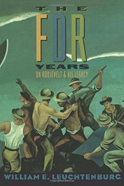 The Fdr Years: On Roosevelt and His Legacy (European Perspectives)