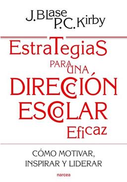 Estrategias para una dirección escolar eficaz : cómo motivar, inspirar y liderar a los profesores (Educación Hoy, Band 195)