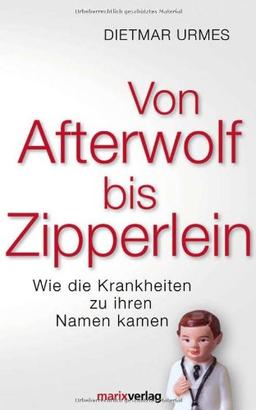 Von Afterwolf bis Zipperlein: Wie die Krankheiten zu ihren Namen kamen