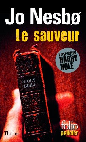 Une enquête de l'inspecteur Harry Hole. Le sauveur