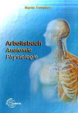 Arbeitsbuch Anatomie / Physiologie