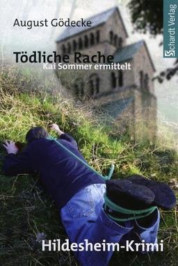 Tödliche Rache: Kai Sommer ermittelt. Hildesheim-Krimi