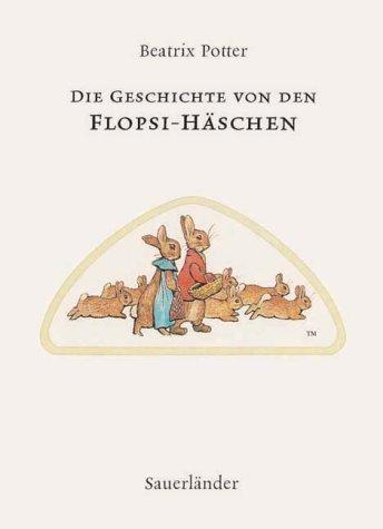 Die Geschichte von den Flopsi-Häschen