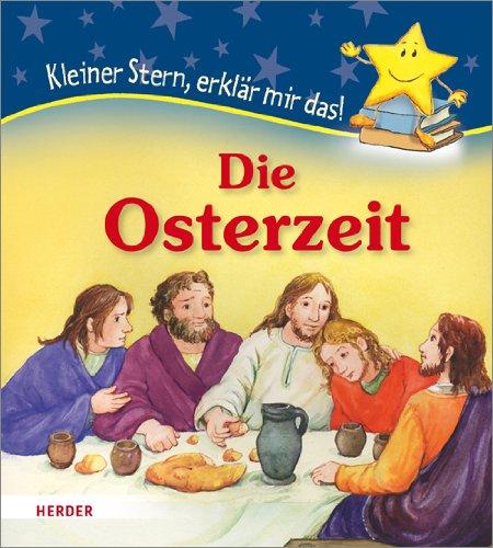 Die Osterzeit: Kleiner Stern, erklär mir das