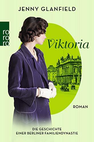 Viktoria: Die Geschichte einer Berliner Familiendynastie (Die Hotel Quadriga Trilogie, Band 2)