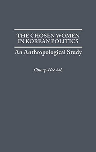 The Chosen Women in Korean Politics: An Anthropological Study