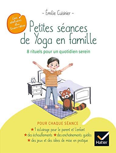 Petites séances de yoga en famille : 8 rituels pour un quotidien serein