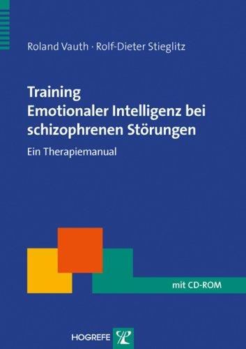 Training Emotionaler Intelligenz bei schizophrenen Störungen: Ein Therapiemanual