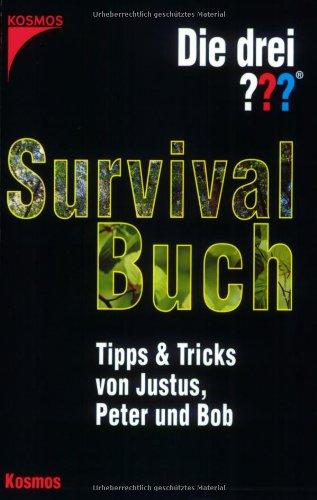 Die drei ???. Survival Buch. (drei Fragezeichen). Tipps und Tricks von Justus, Peter und Bob