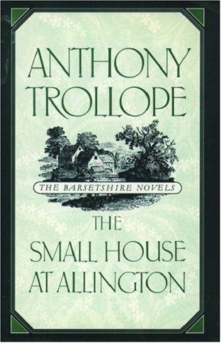 Small House at Allington (World's Classics)