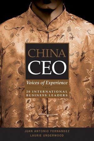 China CEO: Voices of Experience from 20 International Business Leaders