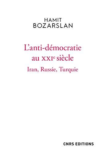 L'anti-démocratie au XXIe siècle : Iran, Russie, Turquie