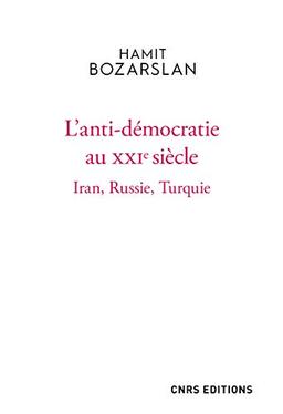 L'anti-démocratie au XXIe siècle : Iran, Russie, Turquie