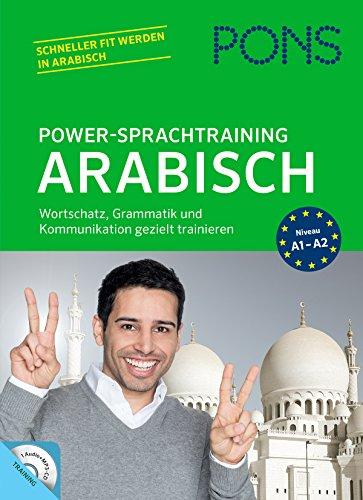 PONS Power-Sprachtraining Arabisch: Wortschatz, Grammatik und Kommunikation gezielt trainieren