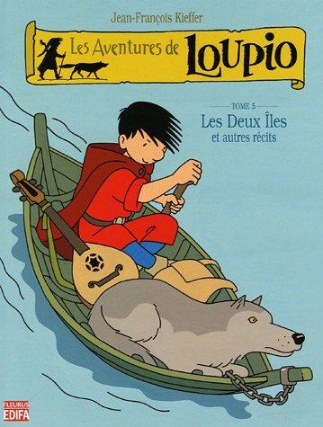 Les aventures de Loupio. Vol. 5. Les deux îles : et autres récits