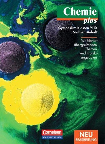 Chemie plus - Gymnasium Sachsen-Anhalt: 9./10. Schuljahr - Schülerbuch: Mit fächerübergreifenden Themen und Projektangeboten