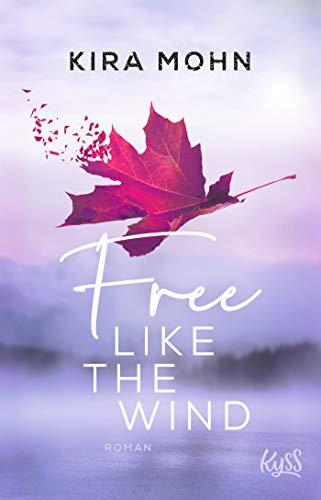 Free like the Wind: Roman (Kanada, Band 2)