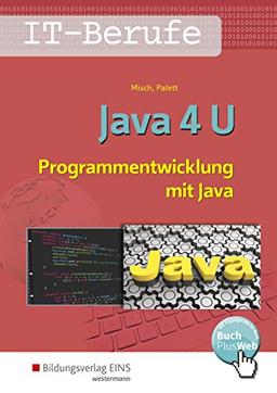 IT-Berufe: Java 4 U - Programmentwicklung mit Java: Schülerband