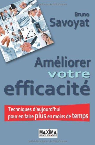 Améliorer votre efficacité : techniques d'aujourd'hui pour en faire plus en moins de temps