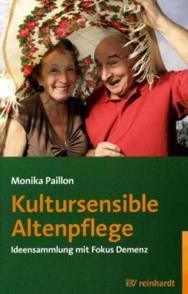 Kultursensible Altenpflege: Ideensammlung mit Fokus Demenz