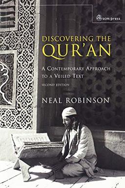 Discovering the Qur'an: A Contemporary Approach to a Veiled Text - 2nd Edition