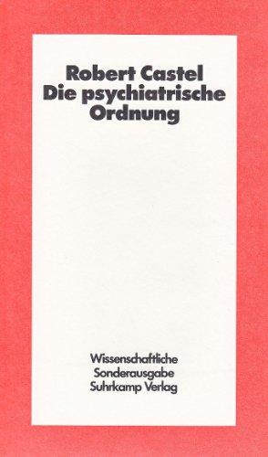 Die psychiatrische Ordnung: Das Goldene Zeitalter des Irrenwesens