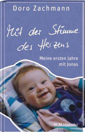 Mit der Stimme des Herzens: Meine ersten Jahre mit Jonas