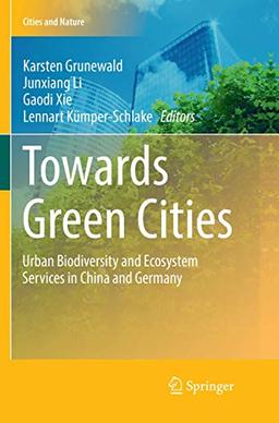 Towards Green Cities: Urban Biodiversity and Ecosystem Services in China and Germany (Cities and Nature)