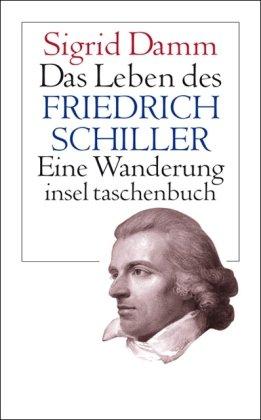 Das Leben des Friedrich Schiller: Eine Wanderung (insel taschenbuch)