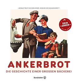 Ankerbrot: Die Geschichte einer großen Bäckerei