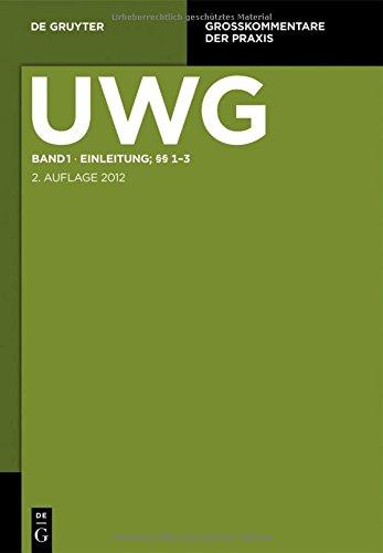 UWG: Einleitung; §§ 1-3 (Großkommentare der Praxis)