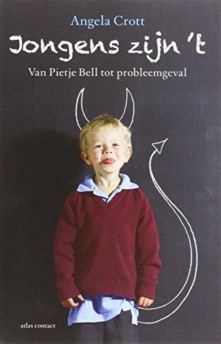 Jongens zijn 't: van Pietje Bell tot probleemgeval