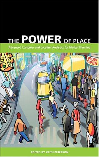 Power of Place Advanced Customer and Location Analysis for Retail Market Planning