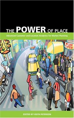 Power of Place Advanced Customer and Location Analysis for Retail Market Planning