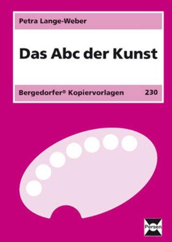 Das Abc der Kunst: 5. bis 10. Klasse